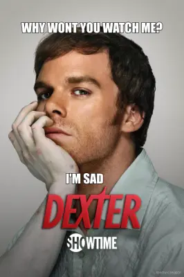 WHY WONT YOU WATCH ME? - I'M SAD meme