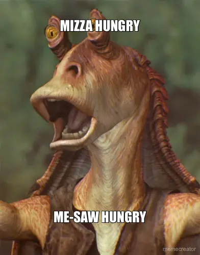 MIZZA HUNGRY - ME-SAW HUNGRY meme
