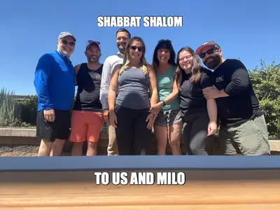 SHABBAT SHALOM - TO US AND MILO meme