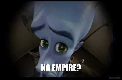 NO EMPIRE? meme