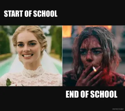 START OF SCHOOL - END OF SCHOOL meme