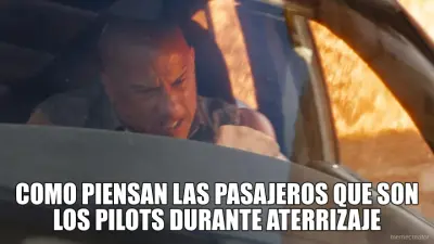 COMO PIENSAN LAS PASAJEROS QUE SON LOS PILOTS DURANTE ATERRIZAJE meme