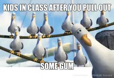 KIDS IN CLASS AFTER YOU PULL OUT - SOME GUM meme