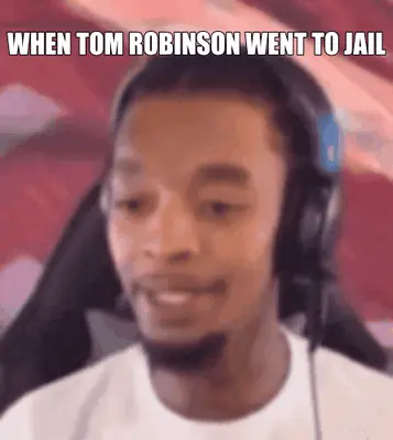 WHEN TOM ROBINSON WENT TO JAIL meme