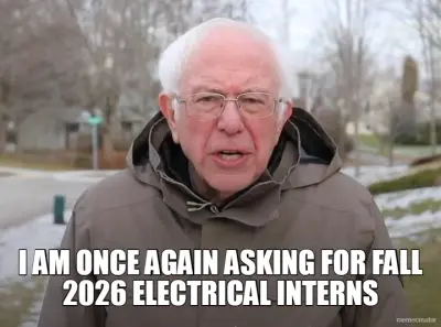 I AM ONCE AGAIN ASKING FOR FALL 2026 ELECTRICAL INTERNS meme