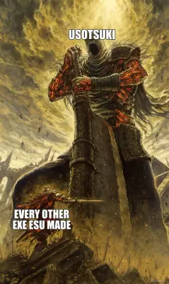 USOTSUKI - EVERY OTHER EXE ESU MADE meme