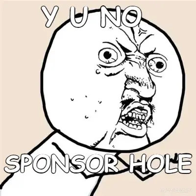 Y U NO  - SPONSOR HOLE meme