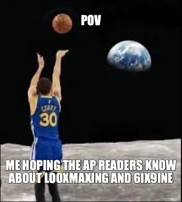 POV - ME HOPING THE AP READERS KNOW ABOUT LOOXMAXING AND 6IX9INE meme