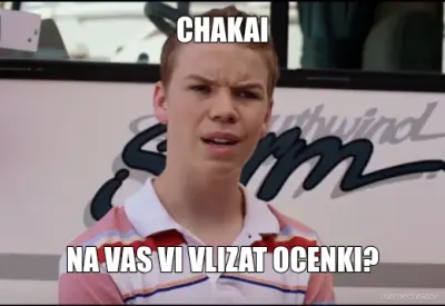 CHAKAI - NA VAS VI VLIZAT OCENKI? meme