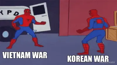 VIETNAM WAR - KOREAN WAR meme