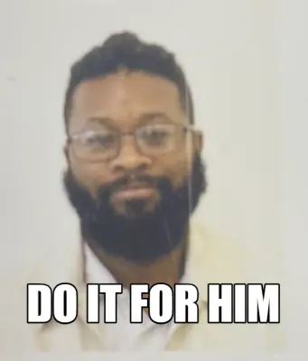 DO IT FOR HIM meme