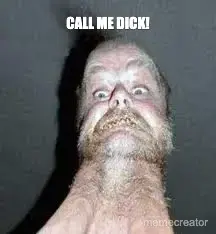 CALL ME DICK! meme