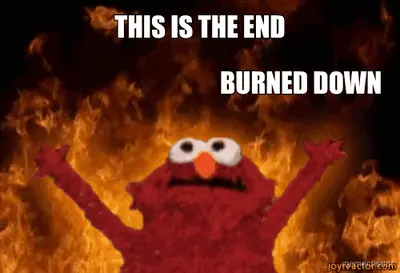 THIS IS THE END - BURNED DOWN meme