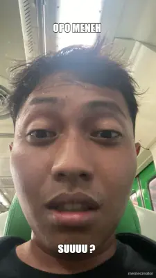 OPO MENEH  - SUUUU ? meme