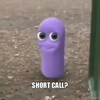SHORT CALL? meme