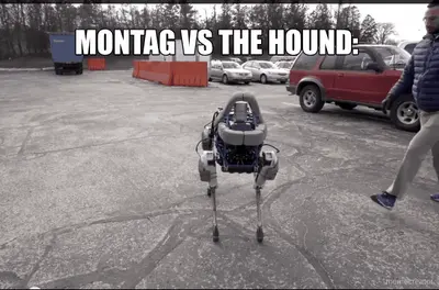 MONTAG VS THE HOUND: meme