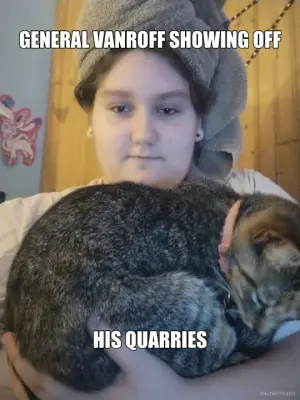GENERAL VANROFF SHOWING OFF - HIS QUARRIES meme
