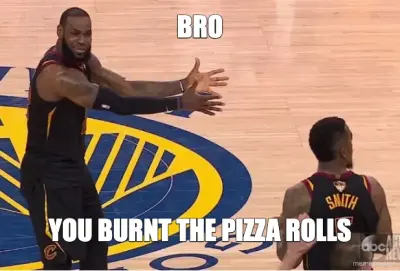 BRO - YOU BURNT THE PIZZA ROLLS meme