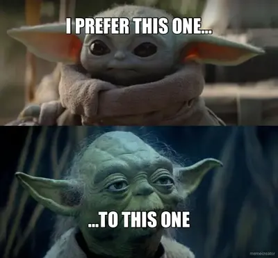 I PREFER THIS ONE… - …TO THIS ONE meme