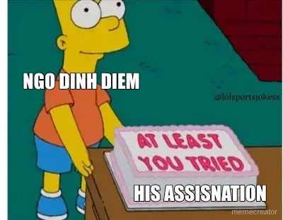 NGO DINH DIEM - HIS ASSISNATION meme