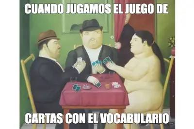 CUANDO JUGAMOS EL JUEGO DE  - CARTAS CON EL VOCABULARIO meme