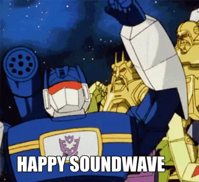 HAPPY SOUNDWAVE meme