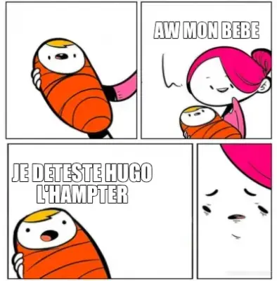 AW MON BEBE - JE DETESTE HUGO L'HAMPTER meme