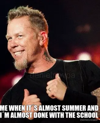 ME WHEN IT´S ALMOST SUMMER AND I´M ALMOST DONE WITH THE SCHOOL meme