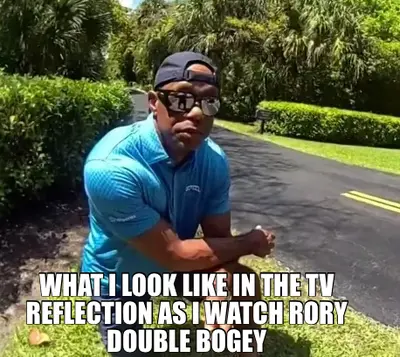 WHAT I LOOK LIKE IN THE TV REFLECTION AS I WATCH RORY DOUBLE BOGEY meme