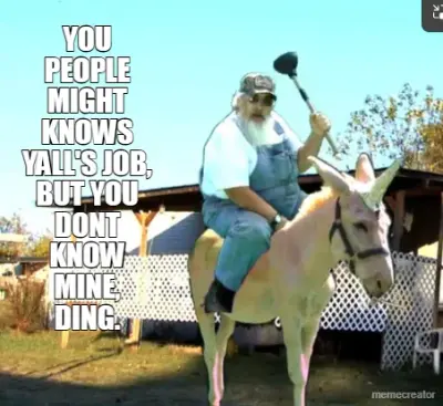 YOU PEOPLE MIGHT KNOWS YALL'S JOB, BUT YOU DONT KNOW MINE, DING. meme