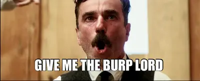 GIVE ME THE BURP LORD meme