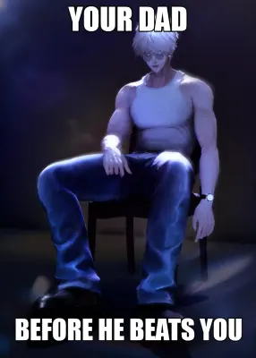 YOUR DAD - BEFORE HE BEATS YOU meme
