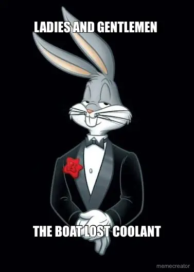LADIES AND GENTLEMEN  - THE BOAT LOST COOLANT meme