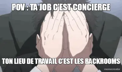 POV : TA JOB C'EST CONCIERGE - TON LIEU DE TRAVAIL C'EST LES BACKROOMS meme