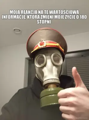 MOJA REAKCJA NA TĘ WARTOŚCIOWĄ INFORMACJE, KTÓRA ZMIENI MOJE ŻYCIE O 180 STOPNI meme