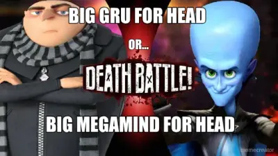 BIG GRU FOR HEAD  -  OR... - BIG MEGAMIND FOR HEAD meme