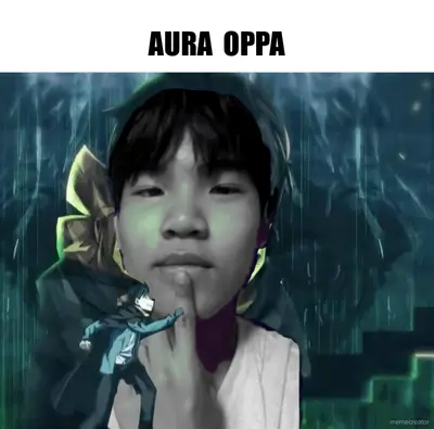 AURA  OPPA meme