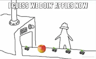 I GUESS WE DOIN' APPLES NOW meme