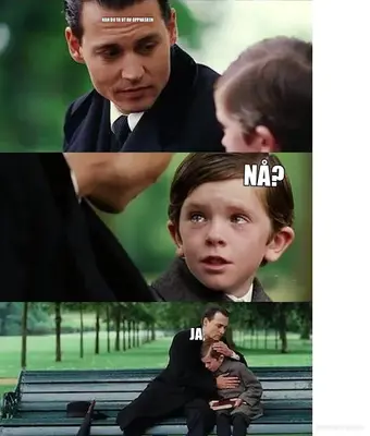 -  JA - NÅ? - KAN DU TA UT AV OPPVASKEN meme