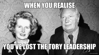 WHEN YOU REALISE | YOU'VE LOST THE TORY LEADERSHIP meme
