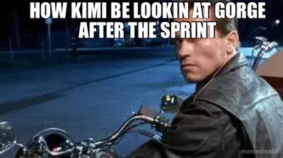 HOW KIMI BE LOOKIN AT GORGE AFTER THE SPRINT meme