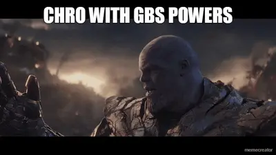 CHRO WITH GBS POWERS meme