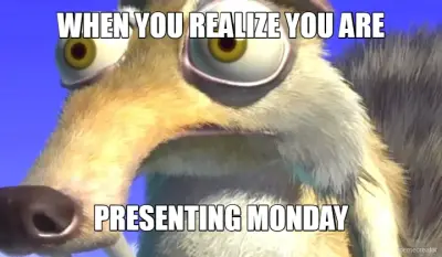 WHEN YOU REALIZE YOU ARE - PRESENTING MONDAY