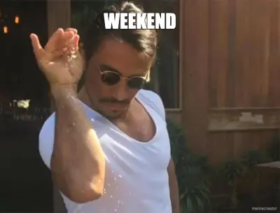 WEEKEND meme