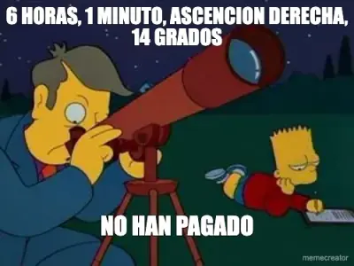 6 HORAS, 1 MINUTO, ASCENCION DERECHA, 14 GRADOS - NO HAN PAGADO meme