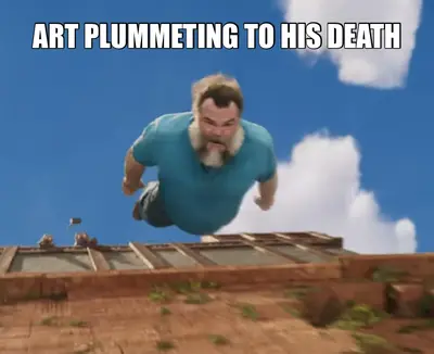 ART PLUMMETING TO HIS DEATH meme