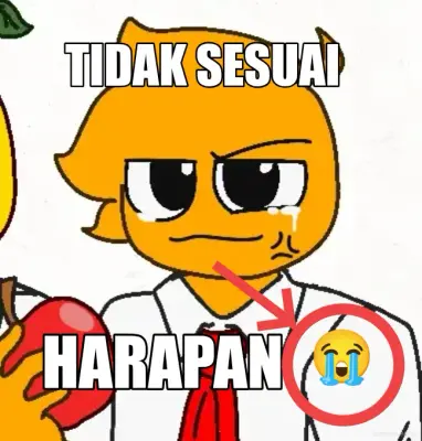 TIDAK SESUAI  - HARAPAN meme