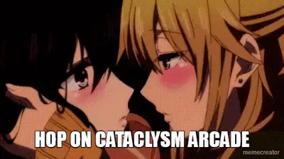 HOP ON CATACLYSM ARCADE meme