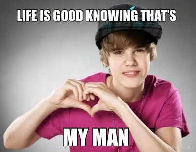 LIFE IS GOOD KNOWING THAT’S  - MY MAN meme