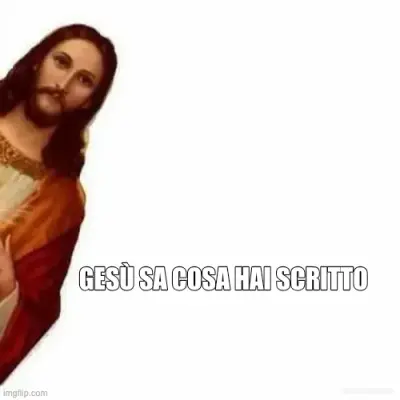 GESÙ SA COSA HAI SCRITTO meme
